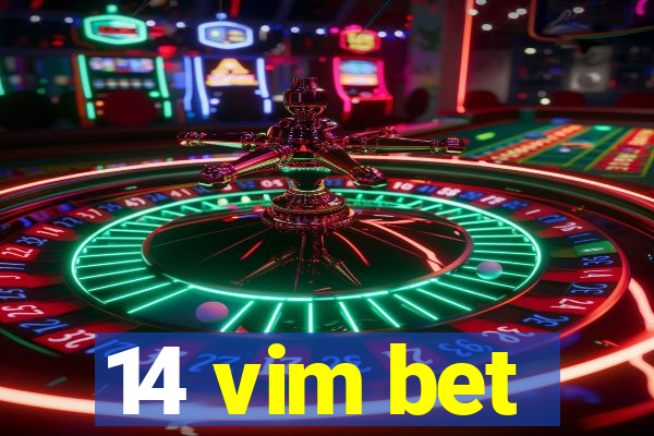 14 vim bet